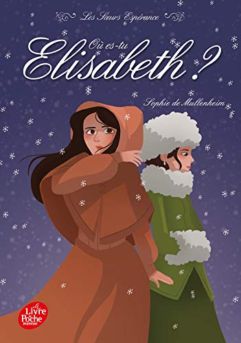 Les soeurs Espérance - Tome 2: Où es-tu, Elisabeth ? Les soeurs Espérance - Tome 2: Où es-tu, Elisabeth ?