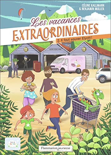 Les vacances extraordinaires - Il faut sauver Elyott !