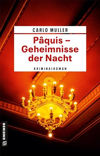 Pâquis - Geheimnisse der Nacht: Kriminalroman (Kriminalromane im GMEINER-Verlag) von Gmeiner-Verlag