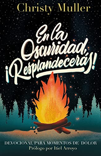 En la oscuridad, ¡Resplandecerás!: Devocional Para Momentos De Dolor En la oscuridad, ¡Resplandecerás!: Devocional Para Momentos De Dolor von HarperCollins Christian Pub.