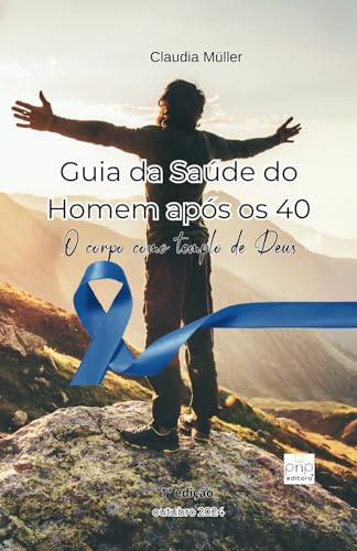 Guia da saúde do homem após os 40: O corpo como templo de Deus von Independently published