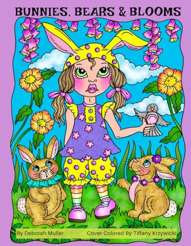 Bunnies, Bears & Blooms: Unlock your creativity and relax with hours of coloring fun by Artist Deborah Muller