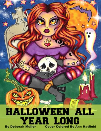 Halloween All Year Long: A Halloween Adventure By Artist Deborah Muller. Adult Coloring Book with 53 pages to color.