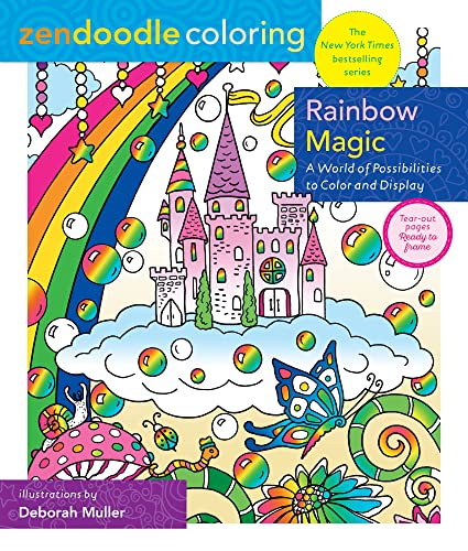 Zendoodle Coloring - Rainbow Magic: A World of Possibilities to Color & Display