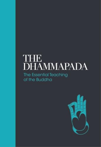 The Dhammapada: The Essential Teachings of the Buddha (Sacred Texts, Band 1)