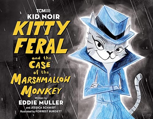 Kid Noir: Kitty Feral and the Case of the Marshmallow Monkey (Turner Classic Movies) von Running Press Kids