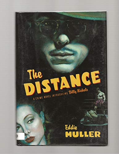The Distance: A Crime Novel Introducing Billy Nichols