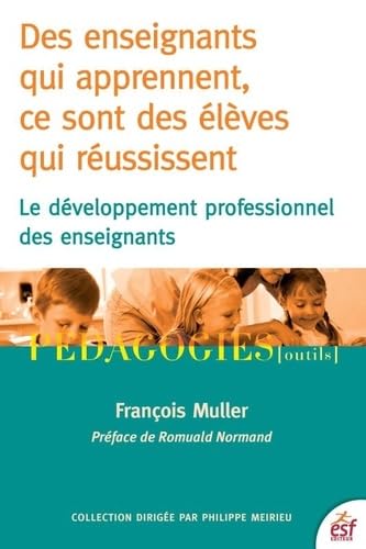 Des enseignants qui apprennent ce sont des élèves qui réussissent: LE DEVELOPPEMENT PROFESSIONNEL DES ENSEIGNANTS
