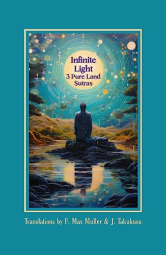 Infinite Light: 3 Pure Land Sutras von Independently published