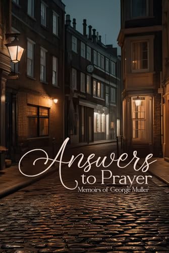 Answers to Prayer: Memoirs of George Muller von Appalachian Bible & Tract