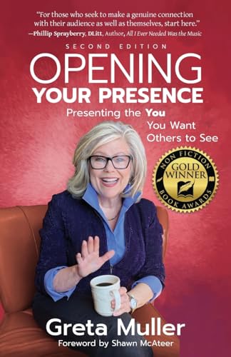 Opening Your Presence: Presenting the YOU You Want Others to See von Emerald Lake Books
