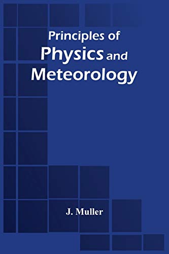 Principles Of Physics And Meteorology von Alpha Editions