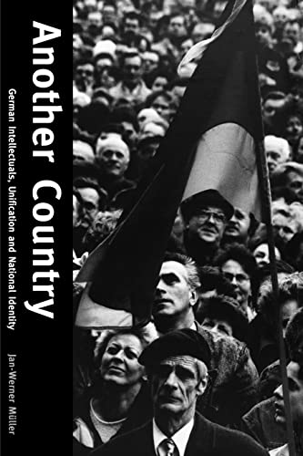 Another Country: German Intellectuals, Unification, and National Identity von Yale University Press