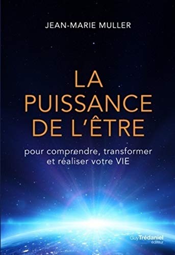 La Puissance de l'être: Pour comprendre, transformer et réaliser votre vie