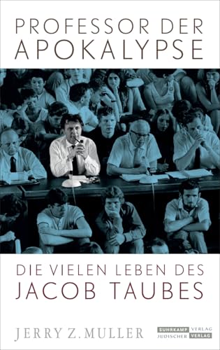 Professor der Apokalypse: Die vielen Leben des Jacob Taubes | 1. Platz der WELT-Sachbuchbestenliste von Jüdischer Verlag