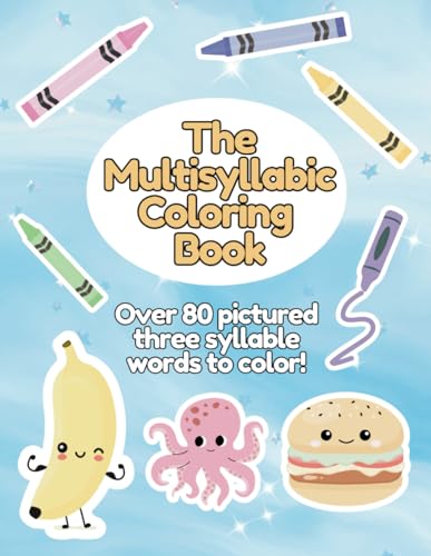 The Multisyllabic Coloring Book: Over 80 pictured three syllable words as coloring pages von Independently published