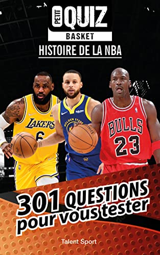 Petit Quiz Basket - Histoire de la NBA: 301 questions pour vous tester von TALENT SPORT