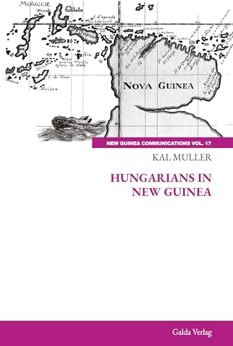 Hungarians in New Guinea: DE von Galda Verlag