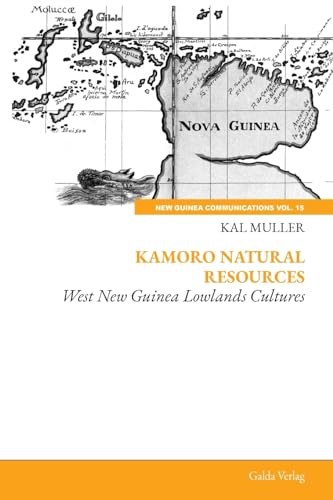Kamoro Natural Resources: West New Guinea Lowlands Cultures von Galda Verlag
