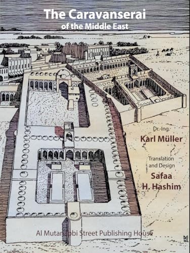 The Caravanserai of the Middle East (The Architectural Memory of Iraq) von Independently published