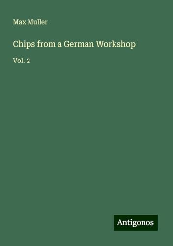 Chips from a German Workshop: Vol. 2 Chips from a German Workshop: Vol. 2 von Antigonos Verlag