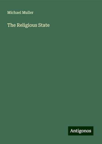 The Religious State The Religious State von Antigonos Verlag