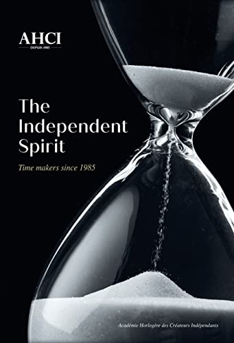 AHCI the Independent Spirit: Time Makers Since 1985
