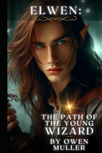 Elwen: The Path of the Young Wizard von Independently published