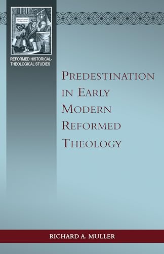 Predestination in Early Modern Reformed Theology von Reformation Heritage Books