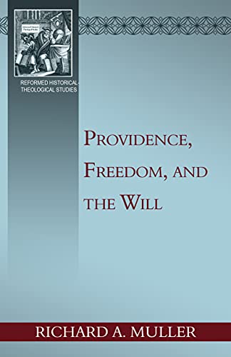 Providence, Freedom, and the Will von Reformation Heritage Books