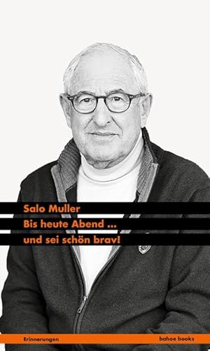 Bis heute Abend … und sei schön brav!: Erinnerungen