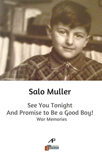 See You Tonight and Promise to Be a Good Boy!: War memories (Jewish Children in the Holocaust) von Amsterdam Publishers