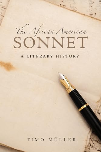 African American Sonnet: A Literary History (Margaret Walker Alexander Series in African American Studies)