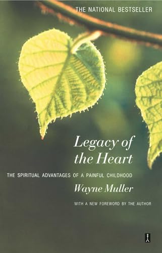 Legacy of the Heart: The Spiritual Advantage of a Painful Childhood von Touchstone