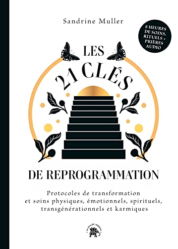 Les 21 clés de reprogrammation: Protocoles de transformation et soins physiques, émotionnels, spirituels, transgénérationnels von LOTUS ELEPHANT