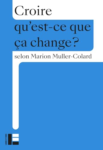 Croire: Qu'est-ce que ça change? von LABOR ET FIDES