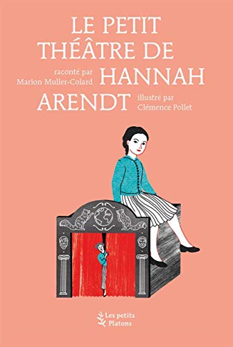 Le Petit théâtre de Hannah Arendt von PETITS PLATONS