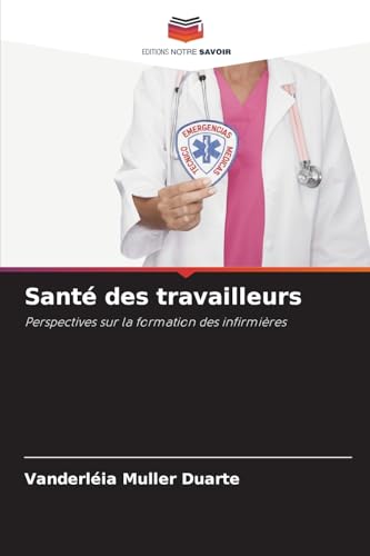 Santé des travailleurs: Perspectives sur la formation des infirmières