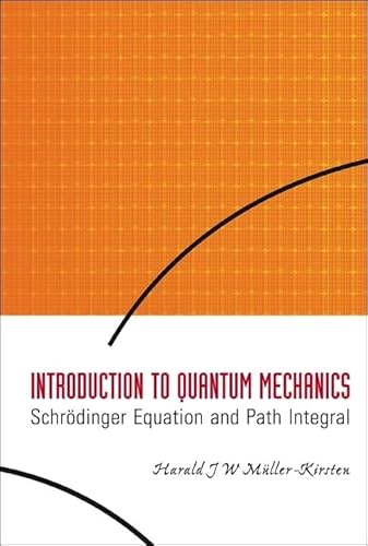 Introduction to Quantum Mechanics: Schrodinger Equation And Path Integral von Scientific Publishing