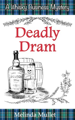 Deadly Dram (Whisky Business Mysteries, Band 3) von Independently published