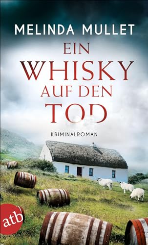 Ein Whisky auf den Tod: Kriminalroman (Abigail Logan ermittelt, Band 4)