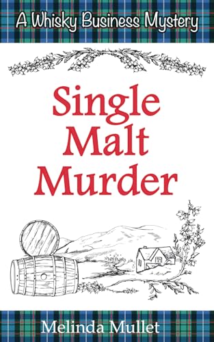 Single Malt Murder (Whisky Business Mysteries, Band 1) von Independently published