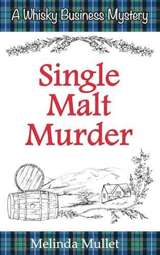 Single Malt Murder (Whisky Business Mysteries, Band 1) von Independently published