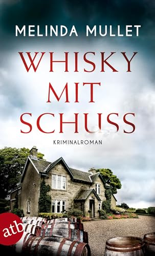 Whisky mit Schuss: Kriminalroman (Abigail Logan ermittelt, Band 3)