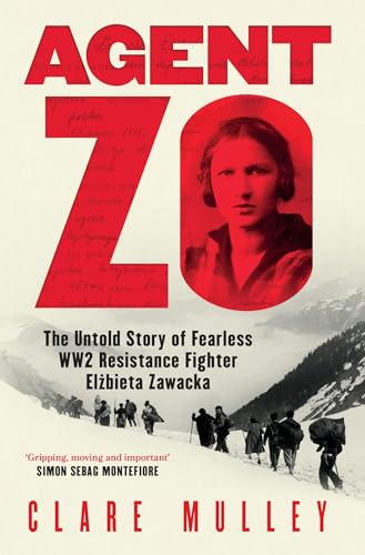 Agent Zo: The Untold Story of Fearless WW2 Resistance Fighter Elzbieta Zawacka von W&N