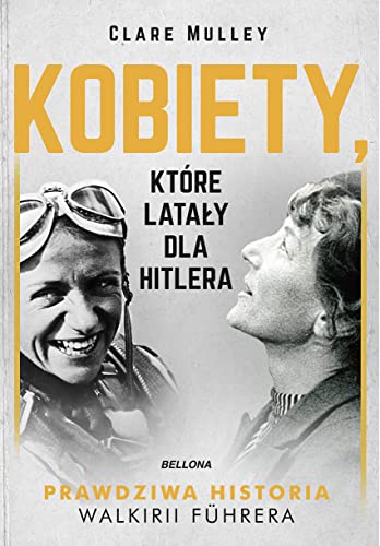 Kobiety, ktore lataly dla Hitlera von Bellona