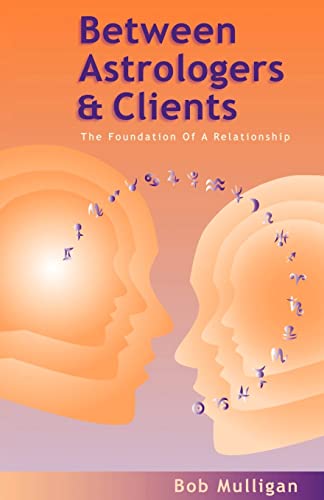 Between Astrologers and Clients: The Foundation of a Relationship von Xlibris