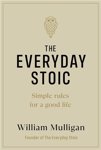 The Everyday Stoic: Simple Rules for a Good Life von Michael Joseph