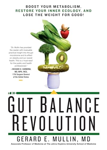 The Gut Balance Revolution: Boost Your Metabolism, Restore Your Inner Ecology, and Lose the Weight for Good! The Gut Balance Revolution: Boost Your Metabolism, Restore Your Inner Ecology, and Lose the Weight for Good!