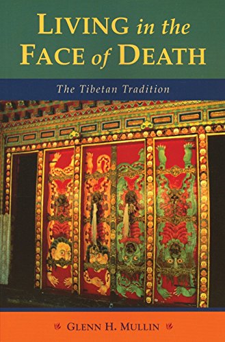 Living in the Face of Death: The Tibetan Tradition von Snow Lion